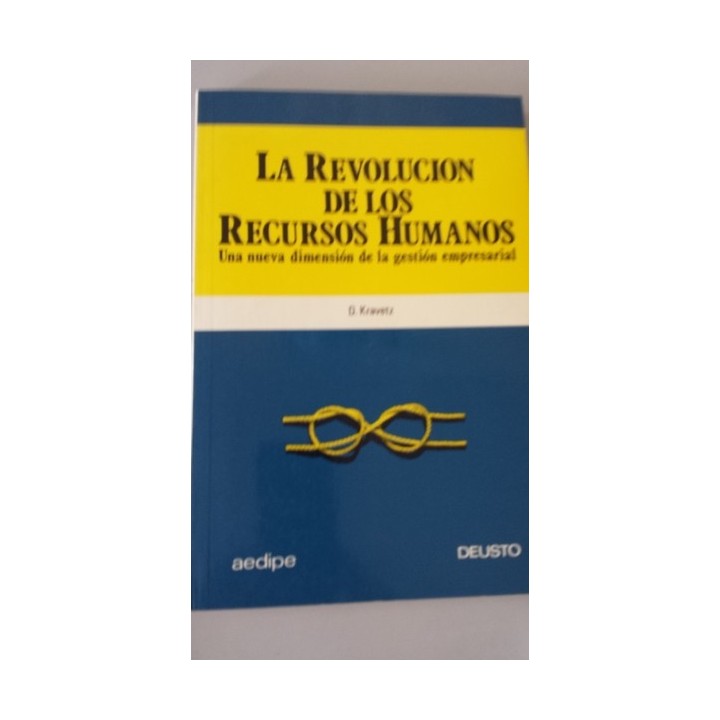 LA REVOLUCIÓN DE LOS RECURSOS HUMANOS. Una nueva dimensión de la Gestión Empresarial